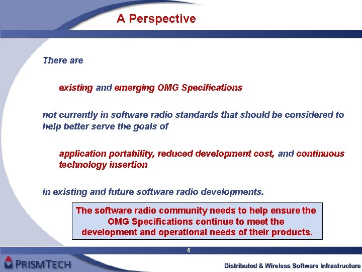 A Perspective There are existing and emerging OMG Specifications not currently in software radio