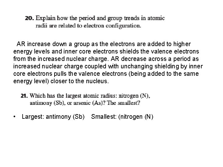 AR increase down a group as the electrons are added to higher energy levels