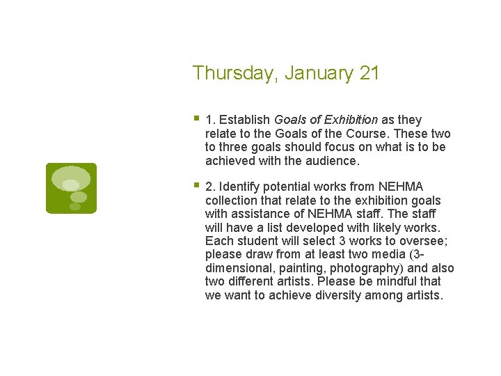 Thursday, January 21 § 1. Establish Goals of Exhibition as they relate to the