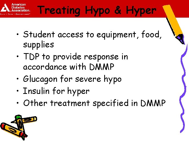 Treating Hypo & Hyper • Student access to equipment, food, supplies • TDP to