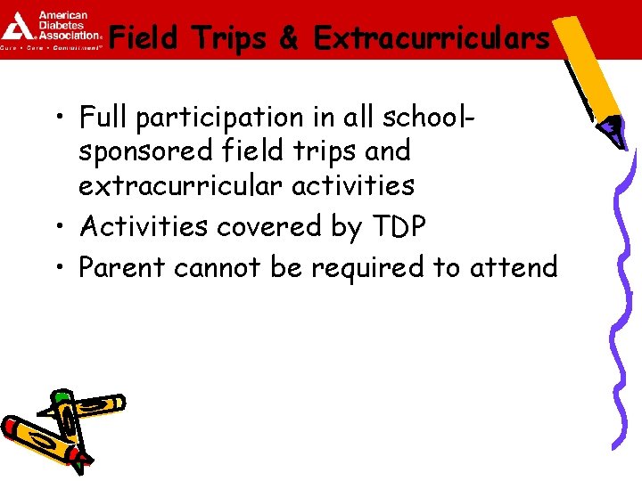 Field Trips & Extracurriculars • Full participation in all schoolsponsored field trips and extracurricular