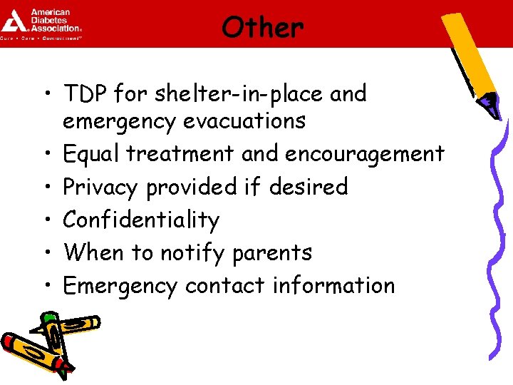 Other • TDP for shelter-in-place and emergency evacuations • Equal treatment and encouragement •