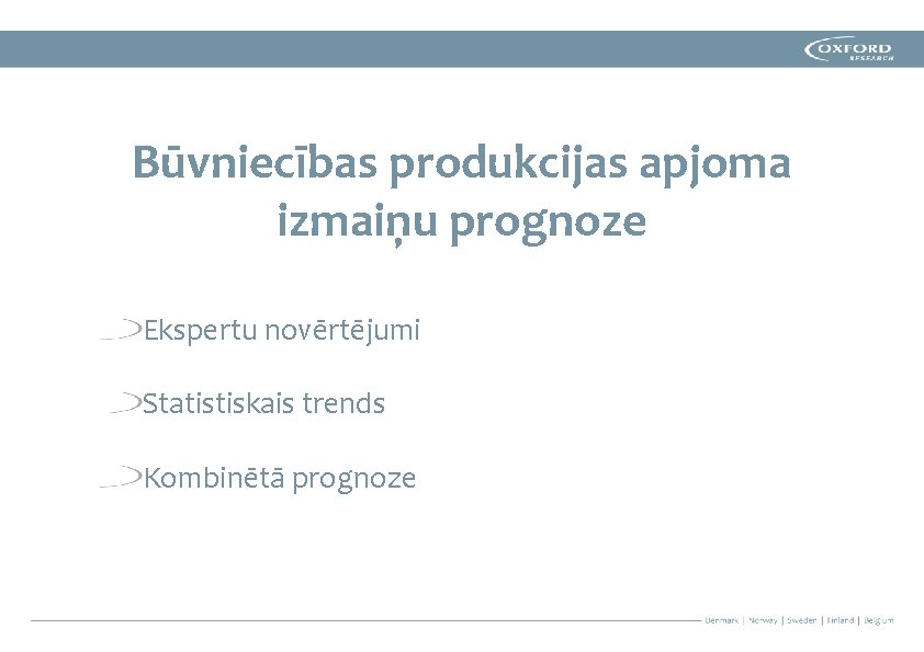 Būvniecības produkcijas apjoma izmaiņu prognoze Ekspertu novērtējumi Statistiskais trends Kombinētā prognoze 