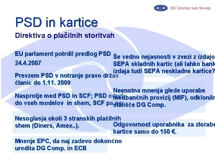 PSD in kartice Direktiva o plačilnih storitvah EU parlament potrdil predlog PSD Še vedno