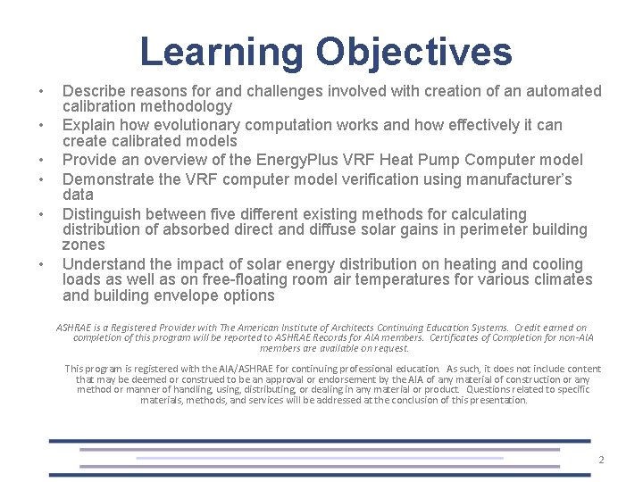 Learning Objectives • • • Describe reasons for and challenges involved with creation of