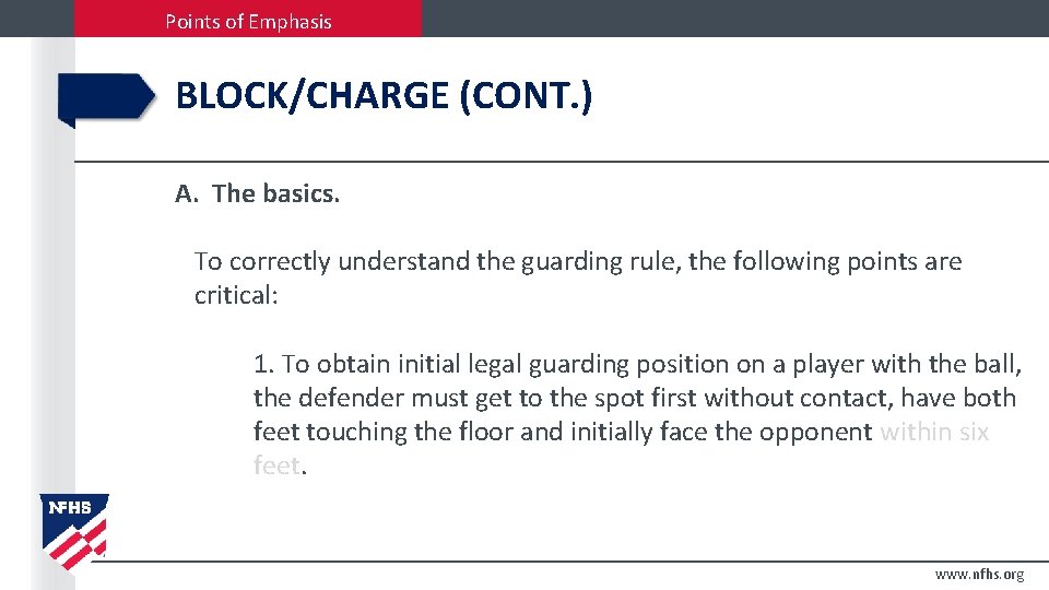 Points of Emphasis BLOCK/CHARGE (CONT. ) A. The basics. To correctly understand the guarding