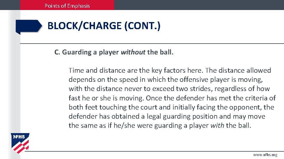 Points of Emphasis BLOCK/CHARGE (CONT. ) C. Guarding a player without the ball. Time