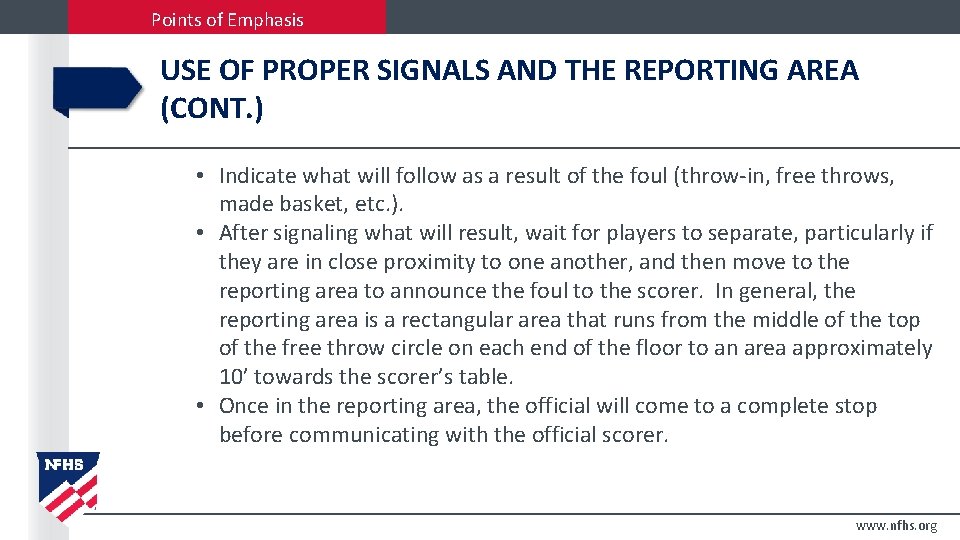 Points of Emphasis USE OF PROPER SIGNALS AND THE REPORTING AREA (CONT. ) •