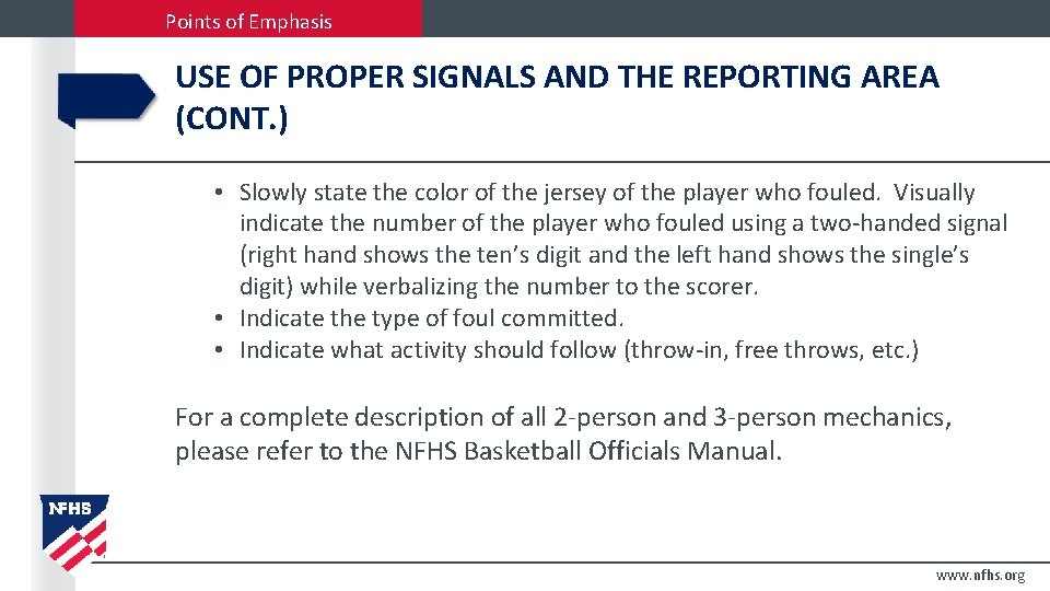 Points of Emphasis USE OF PROPER SIGNALS AND THE REPORTING AREA (CONT. ) •