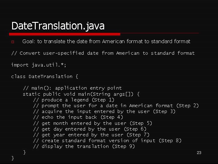 Date. Translation. java o Goal: to translate the date from American format to standard