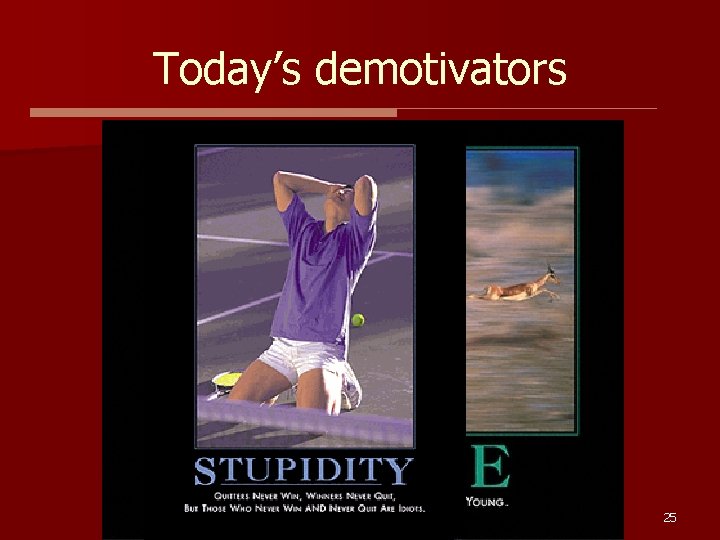 Today’s demotivators 25 