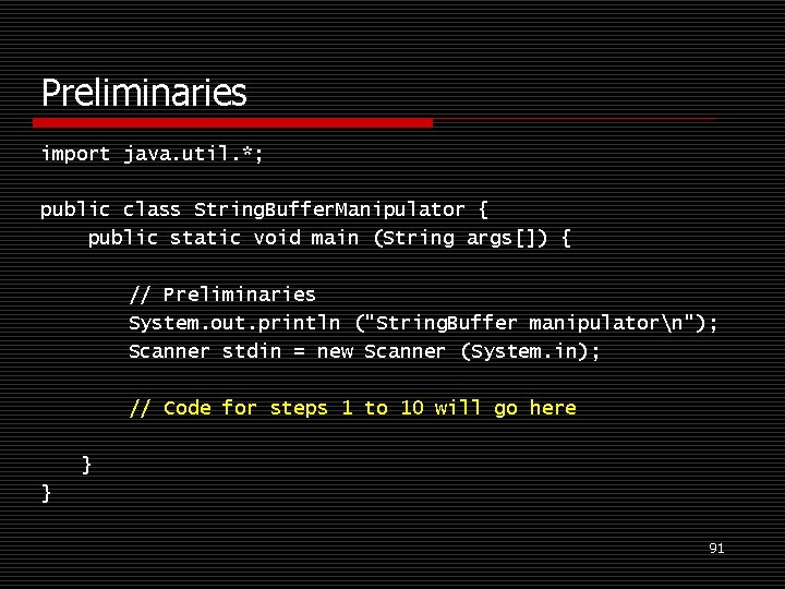 Preliminaries import java. util. *; public class String. Buffer. Manipulator { public static void