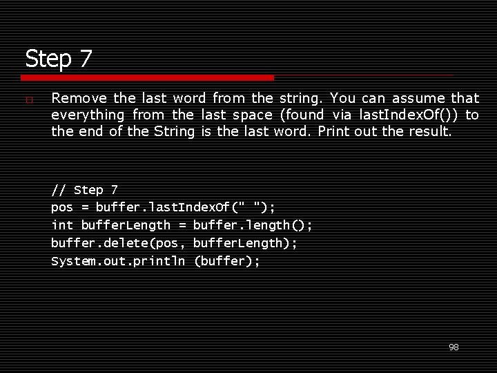 Step 7 o Remove the last word from the string. You can assume that