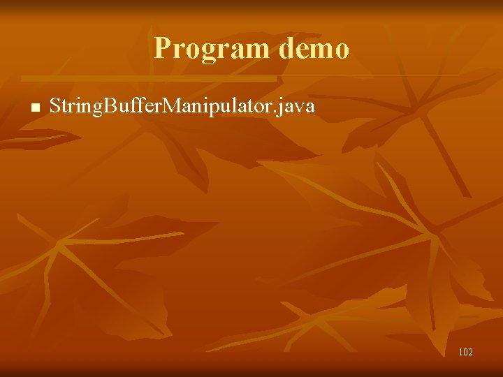 Program demo n String. Buffer. Manipulator. java 102 