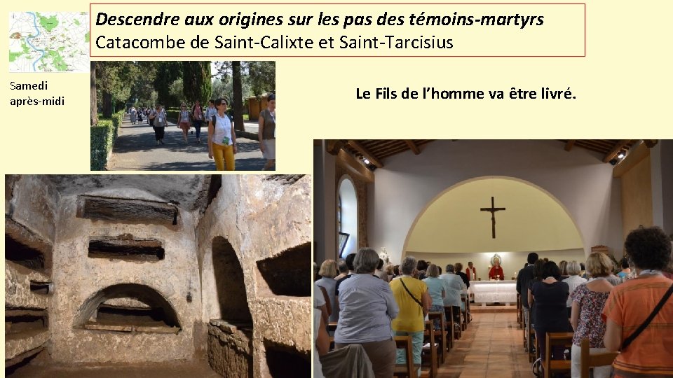 Descendre aux origines sur les pas des témoins-martyrs Catacombe de Saint-Calixte et Saint-Tarcisius Samedi