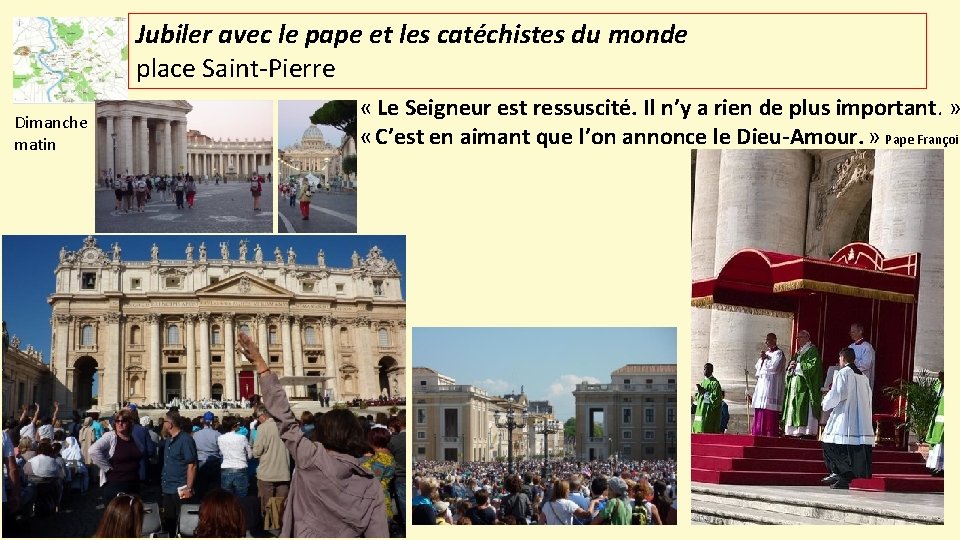 Jubiler avec le pape et les catéchistes du monde place Saint-Pierre Dimanche matin «