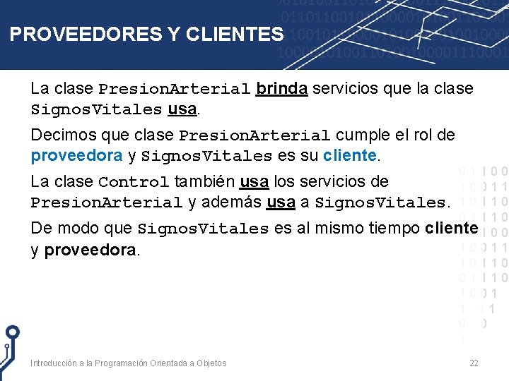 PROVEEDORES Y CLIENTES La clase Presion. Arterial brinda servicios que la clase Signos. Vitales