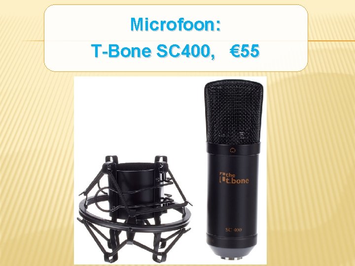 Microfoon: T-Bone SC 400, € 55 