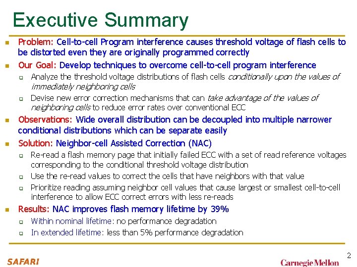 Executive Summary n n Problem: Cell-to-cell Program interference causes threshold voltage of flash cells