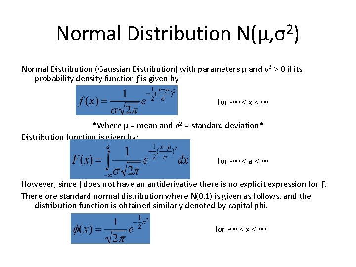 Normal Distribution N(μ, σ2) Normal Distribution (Gaussian Distribution) with parameters μ and σ2 >