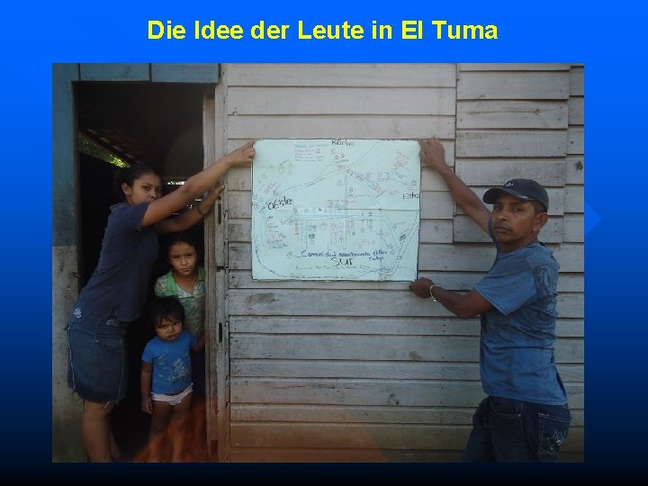 Die Idee der Leute in El Tuma 