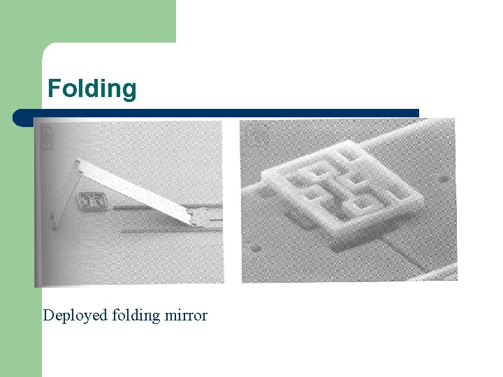 Folding Deployed folding mirror 