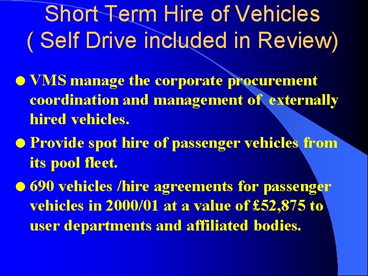 Short Term Hire of Vehicles ( Self Drive included in Review) VMS manage the