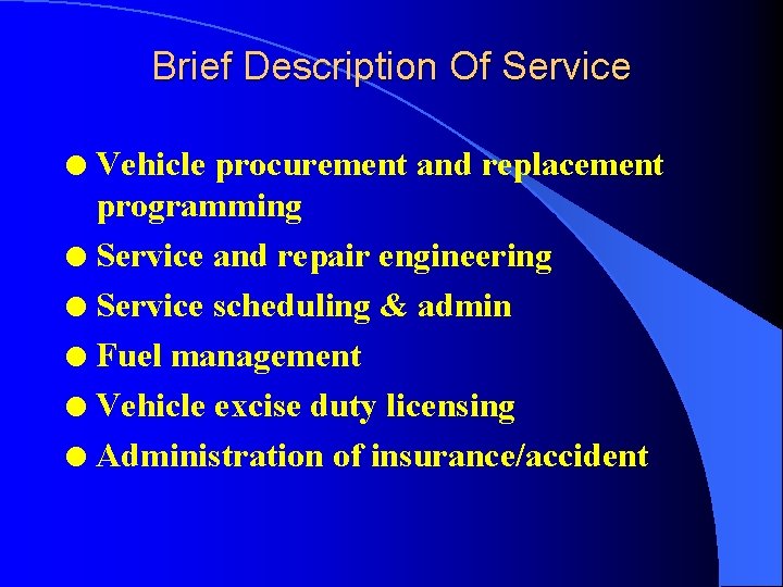 Brief Description Of Service Vehicle procurement and replacement programming l Service and repair engineering