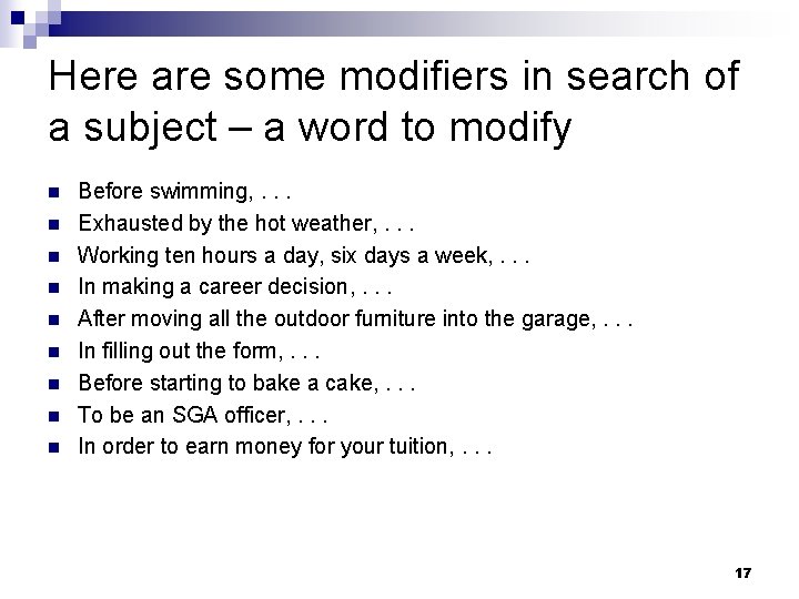 Here are some modifiers in search of a subject – a word to modify