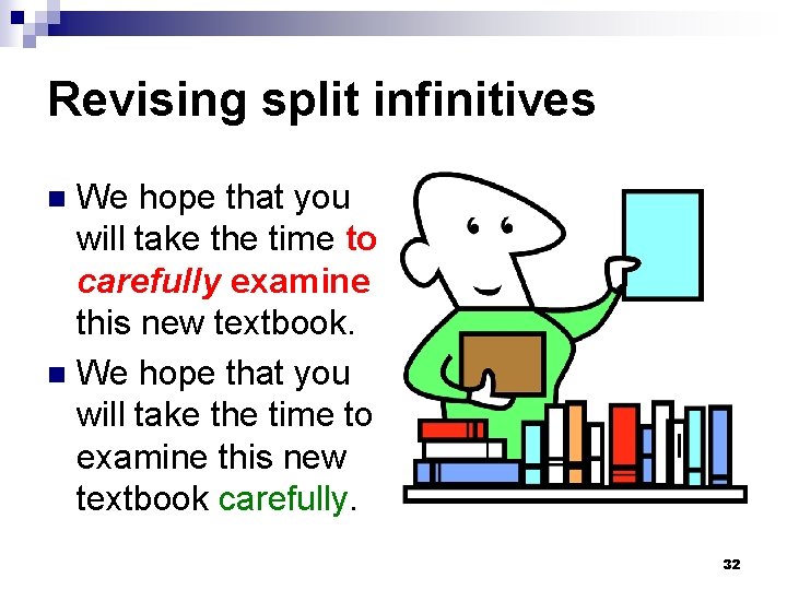 Revising split infinitives We hope that you will take the time to carefully examine