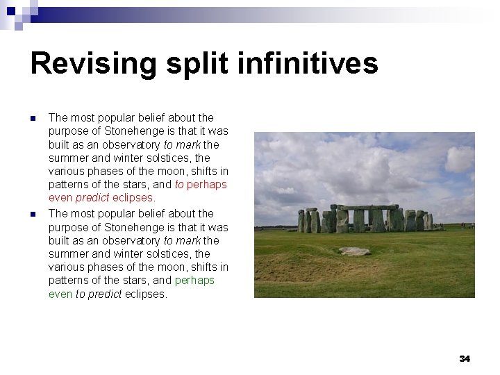 Revising split infinitives n n The most popular belief about the purpose of Stonehenge