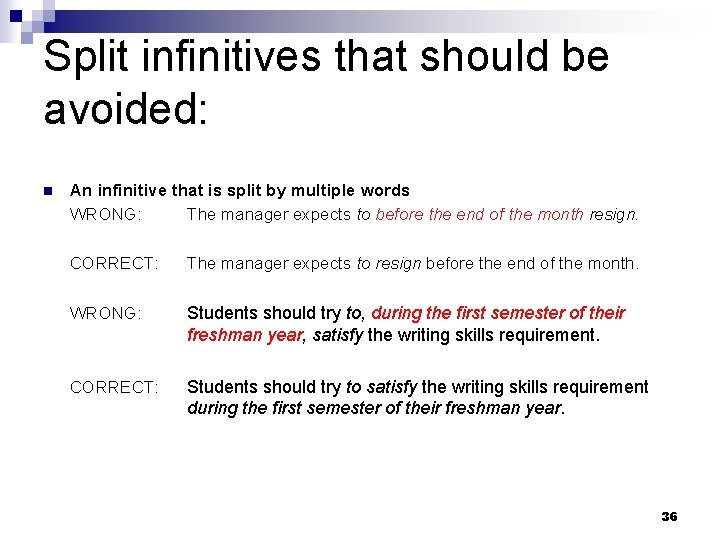 Split infinitives that should be avoided: n An infinitive that is split by multiple