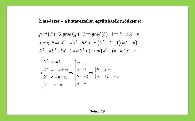 2. módszer – a határozatlan együtthatók módszere: Feladat/15 