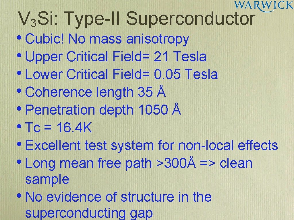 V 3 Si: Type-II Superconductor • Cubic! No mass anisotropy • Upper Critical Field=