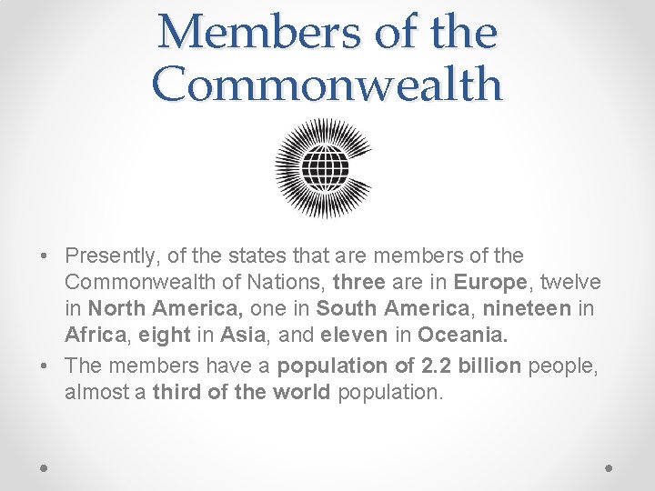 Members of the Commonwealth • Presently, of the states that are members of the