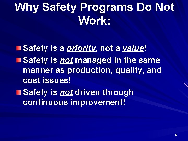 Why Safety Programs Do Not Work: Safety is a priority, not a value! Safety