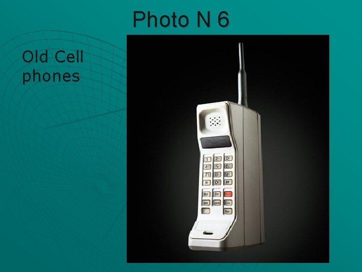 Photo N 6 Old Cell phones 