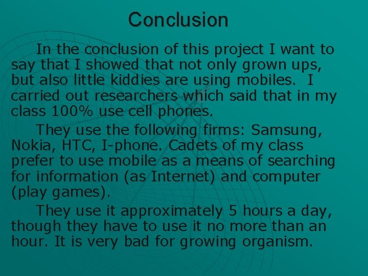 Conclusion In the conclusion of this project I want to say that I showed
