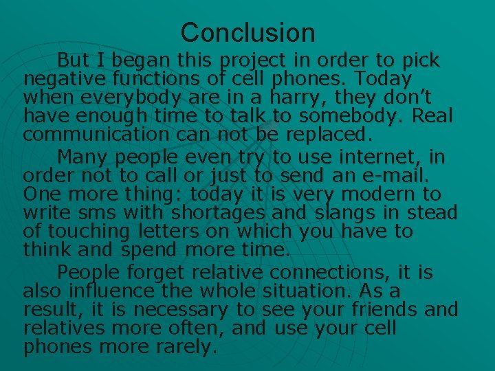Conclusion But I began this project in order to pick negative functions of cell