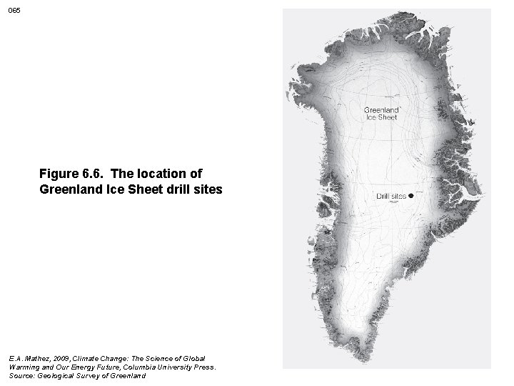 065 Figure 6. 6. The location of Greenland Ice Sheet drill sites E. A.