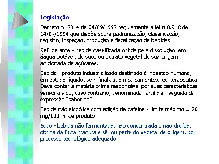 Legislação Decreto n. 2314 de 04/09/1997 regulamenta a lei n. 8. 918 de 14/07/1994 Legislação Decreto n. 2314 de 04/09/1997 regulamenta a lei n. 8. 918 de 14/07/1994
