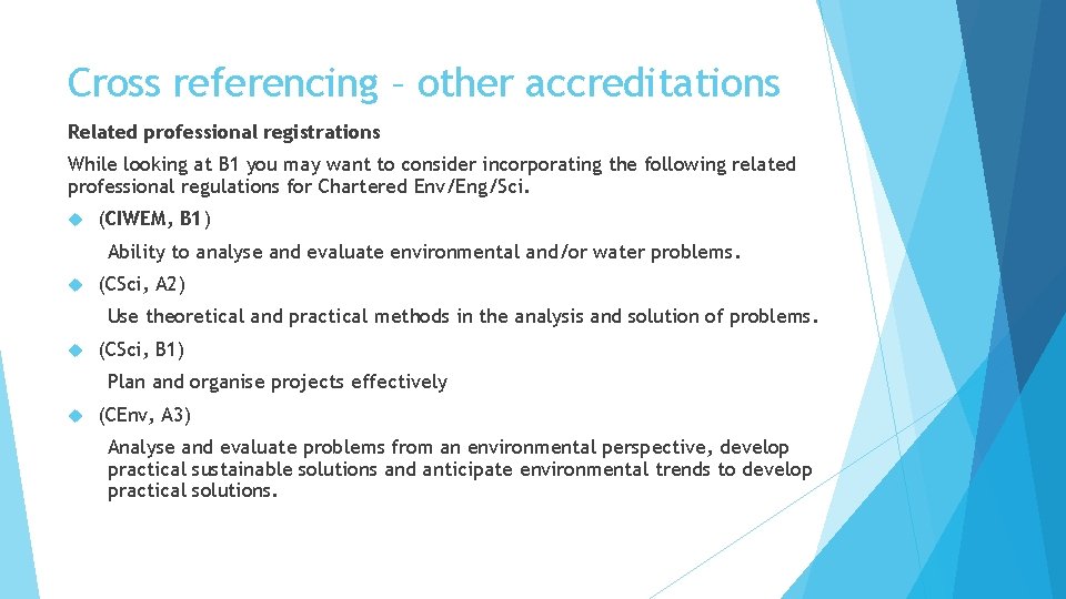 Cross referencing – other accreditations Related professional registrations While looking at B 1 you