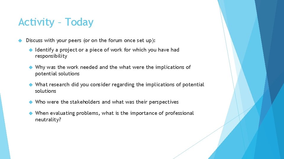 Activity – Today Discuss with your peers (or on the forum once set up):