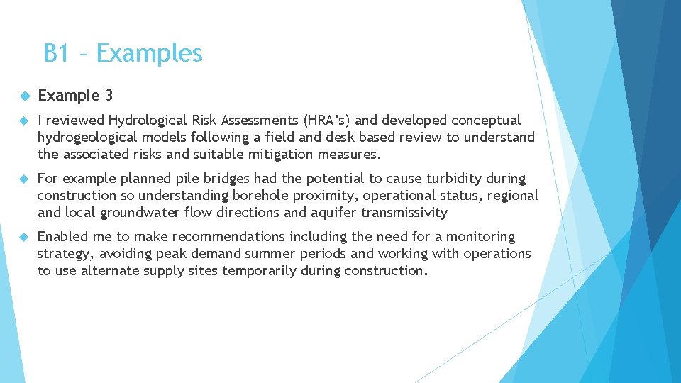 B 1 – Examples Example 3 I reviewed Hydrological Risk Assessments (HRA’s) and developed