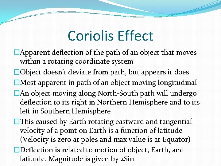 Coriolis Effect �Apparent deflection of the path of an object that moves within a