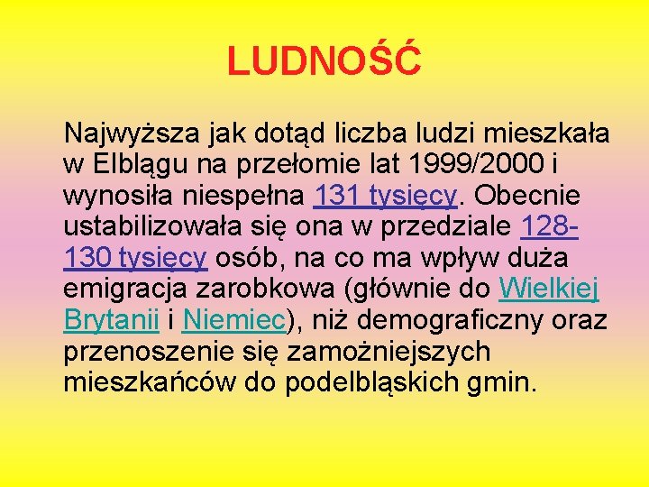 LUDNOŚĆ Najwyższa jak dotąd liczba ludzi mieszkała w Elblągu na przełomie lat 1999/2000 i