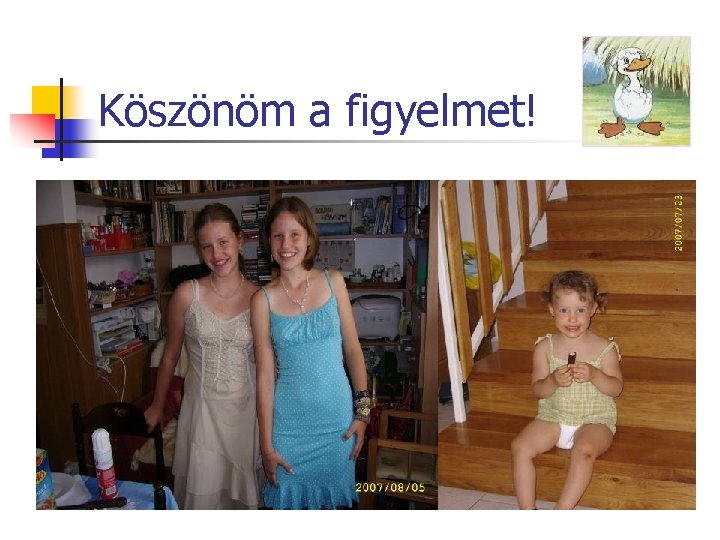 Köszönöm a figyelmet! 