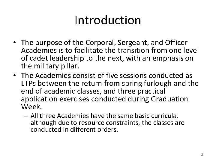 Introduction • The purpose of the Corporal, Sergeant, and Officer Academies is to facilitate