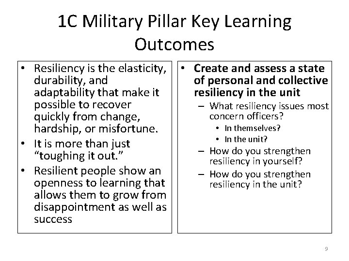 1 C Military Pillar Key Learning Outcomes • Resiliency is the elasticity, durability, and