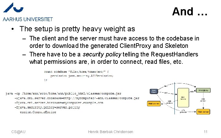 And … • The setup is pretty heavy weight as – The client and And … • The setup is pretty heavy weight as – The client and